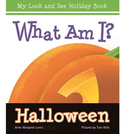 The cover of What Am I? By Anne Margaret Lewis featuring part of a jack-o-lantern.