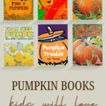 6 cover images. Find a pumpkin, it’s pumpkin time, pumpkin patch, from seed to pumpkin, pumpkin trouble, I pick fall pumpkins. Text below says pumpkin books kids will love.